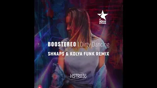 Boostereo - Dirty Dancing (Shnaps & Kolya Funk Remix)