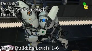 Portal 2 Co-op Walkthrough Part 1:  Team Building Levels 1 - 6