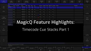 MagicQ Feature Videos: Timecode Cue Stacks Part 1