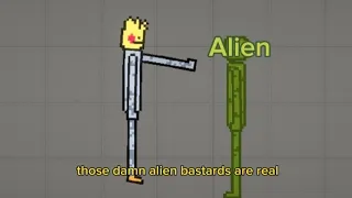 THOSE DAMN ALIEN BASTARDS ARE REAL | Melon Sandbox