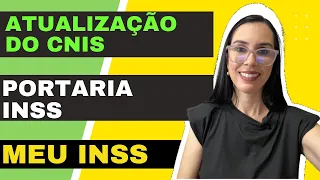 Portaria do INSS autoriza o serviço de atualização do CNIS pelo MEU INSS