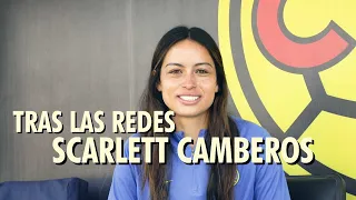 Tras las redes con Scarlett Camberos