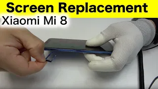 Xiaomi Mi 8 Screen Replacement