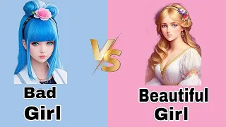 Bad   Girl VS  Beautiful   Girl  ||  Fashion