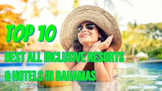 TOP 10 Best All Inclusive Resorts & Hotels In Bahamas