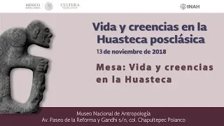 Mesa: Vida y creencias en la Huasteca