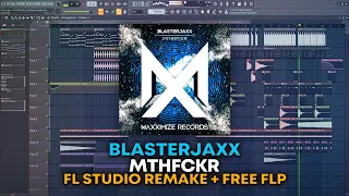 Blasterjaxx - MTHRFCKR [FL Studio Remake + FREE FLP]