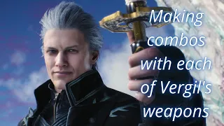 Devil May Cry 5 - Combo ideas for each of Vergil's weapons