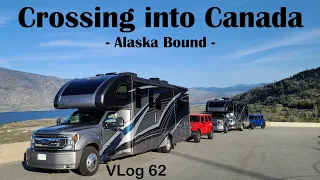 ALASKA BOUND 2023 / Canada Crossing /Harvest Host/ RV Lifestyle / Driving the ALCAN / RV Road Trip