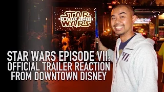 Star Wars Episode VII: The Force Awakens - Official Trailer Reaction from Downtown Disney