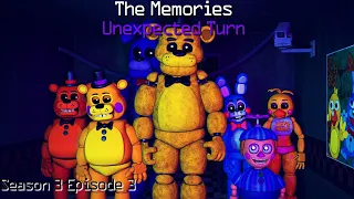 [SFM FNaF] | The Memories | Season 3 Episode 3: Unexpected Turn