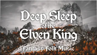 Deep Sleep of the Elven King - Celtic/Fantasy Music
