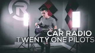 Twenty One Pilots - Car Radio - Cole Rolland (Guitar Cover)