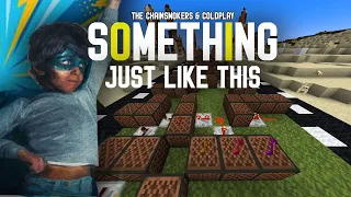 The Chainsmokers & Coldplay - Something Just Like This (NoteBlock Song)