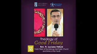 March 30, 2021 – Lenten Recollection - Theology of Good Friday by Rev. Fr. Luciano Felloni