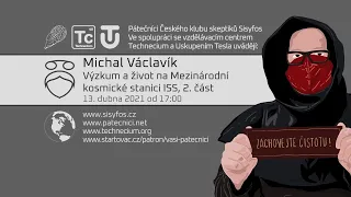 Michal Václavík: Výzkum a život na Mezinárodní kosmické stanici II (Pátečníci Stream, 13. 4. 2021)