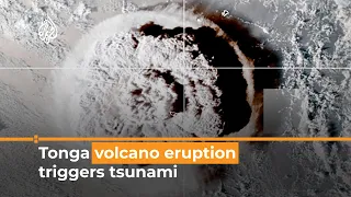 Tonga volcano eruption triggers tsunami warnings across the Pacific  | Al Jazeera Newsfeed