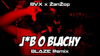 BVX x ŻanŻop - J*b O Blachy (BLAZE Remix) VIXA 2023