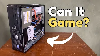 Gaming With a $10 Optiplex