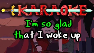 Woke Up - Adventure Time Karaoke