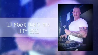 DJ Maaxx - Dance Mix Luty 2021