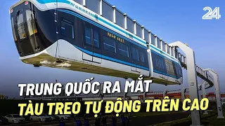 Trung Quốc ra mắt tàu treo tự động trên cao | VTV24