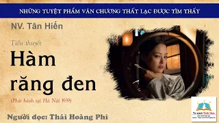 HÀM RĂNG ĐEN. Tác giả: NV. Tân Hiến. Người đọc: Thái Hoàng Phi