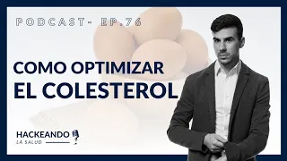 76. Cómo optimizar tu colesterol 🥚✅