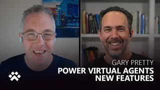 Power Virtual Agents - Easier, More Powerful Than Ever - Power CAT Live