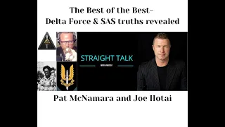 The Best of the Best- Delta Force and SAS  truths revealed with Pat McNamara and Joe Hotai