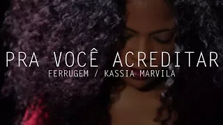 Marvvila - Pra Você Acreditar - Ferrugem (Cover)