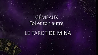 GÉMEAUX « Toi et ton autre ». Le tarot de Mina.