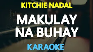 MAKULAY NA BUHAY - Kitchie Nadal (KARAOKE Version)