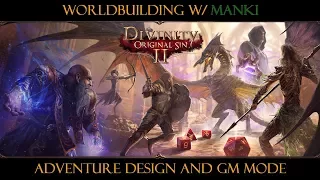 Worldbuilding w/ Manki - Divinity: Original Sin 2 Part 2 - Intro into GM Mode