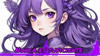 [Nightcore] Natalia Lafourcade - Nunca Es Suficiente