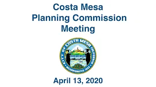 Costa Mesa Planning Commission Meeting April 13, 2020