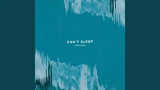 Can't Sleep (Vanic Remix)