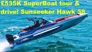 £535,000 SuperBoat tour & drive! Sunseeker Hawk 38