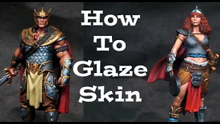 How to Glaze Skin - Improve Your Miniature's Skin Tones