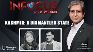 InFocus with Ejaz Haider - Episode 10, January 25, 2023: Kashmir: A Dismantled State