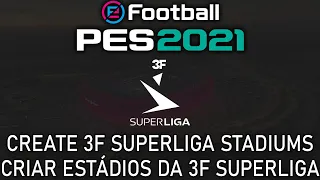 PES 2021 - How to make/create 3F Superliga stadiums no mods