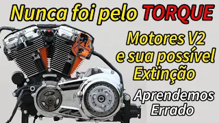 O Auge e a Queda - Motores V2 - Nunca foi pelo Torque ou pelo Som / Ronco - Será o Fim do V-twin?