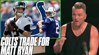 Pat McAfee Reacts To The Colts Trading For Matt Ryan