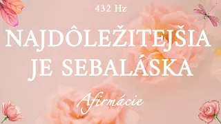 Afirmácie Sebalásky 💗 - Ja sa ľúbim | 432 Hz