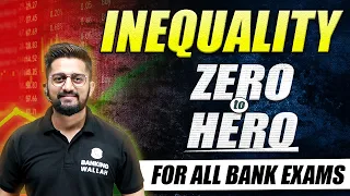 Inequality | Zero to Hero | For All Bank Exams | Sachin Sir