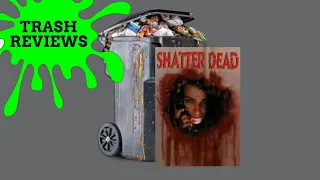 Trash Reviews: Shatter Dead - The Most Original Zombie Movie