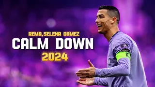 Cristiano Ronaldo ➤"Calm Down" - Rema, Selena Gomez | Crazy Skills,Goals & Assists | HD 2024