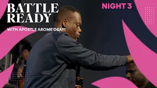 Night 3 | Battle Ready | Apostle Arome Osayi