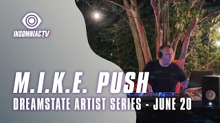 M.I.K.E. Push for Dreamstate Artist Series (June 20, 2021)