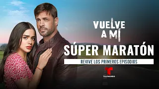 Disfruta una maratón de los primeros seis episodios de Vuelve a Mí | Telemundo Novelas